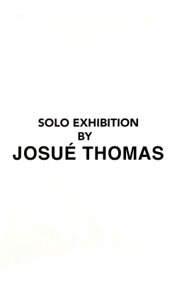 Affiche originale par Josué Thomas, visuel "SOLO EXHIBITION JOSUÉ THOMAS"